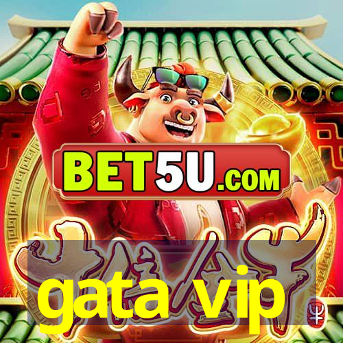 gata vip